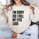 Small Sand Did I Roll My Eyes Loud Sarcastic College Quote That Never Gets Old For Everyday Wear Sweatshirt