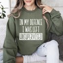 Small Military Green I Was Left Unsupervised Sarcastic College Humor Sweatshirt For Everyday Cozy Comfort