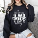 Large Black Just Because I'm Awake Sweatshirt For Sarcastic College Students Who Love Humor Daily