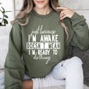 Large Military Green Just Because I'm Awake Sweatshirt For Sarcastic College Students Who Love Humor Daily