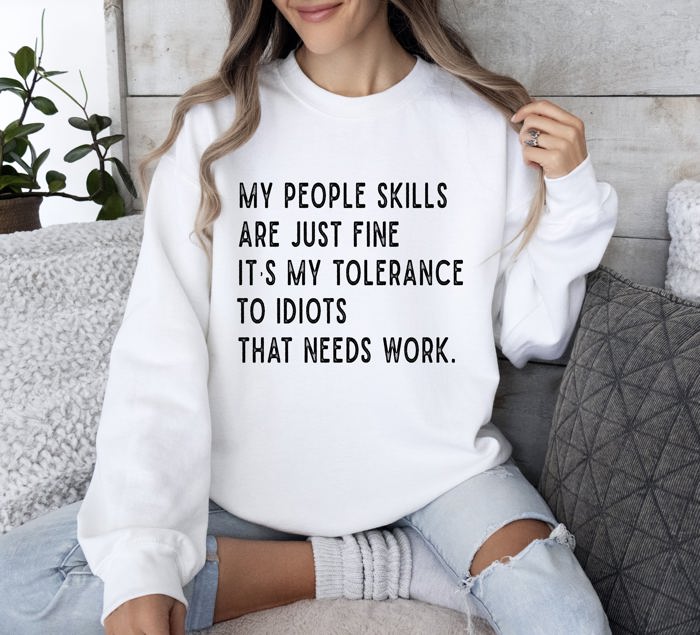 My People Skills Sarcastic College Humor Graphic Edition Bold Text Typography Style Sweatshirt