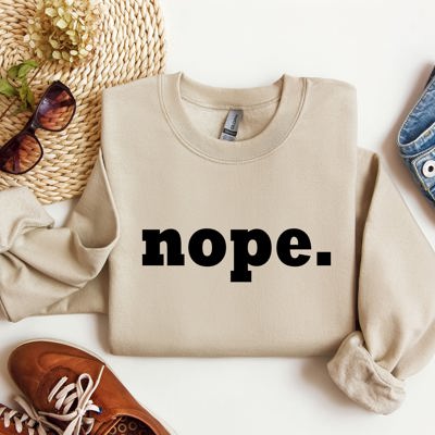 Nope Sarcastic College Campus Humor Expressing Relatable Apathy And Dorm Life Attitude Sweatshirt