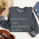  Not Bossy Funny Sarcastic College Humor Whimsical Academic Attitude Campus Life Student Humor Sweatshirt