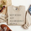 Medium Sand Not Bossy Funny Sarcastic College Humor Whimsical Academic Attitude Campus Life Student Humor Sweatshirt