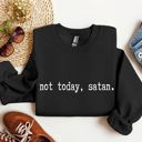 XXXL Black Not Today Satan Sarcastic College Edition Limited Edition Not Today Satan Graphic Sweatshirt