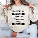  Once I Get An Attitude Sarcastic College Saying That Perfectly Captures Dorm Room Attitude And Night Mood Sweatshirt