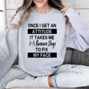  Once I Get An Attitude Sarcastic College Saying That Perfectly Captures Dorm Room Attitude And Night Mood Sweatshirt
