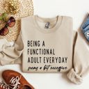 Large Sand Being A Functional Adult Funny Sarcastic College Life Motto Humorous Quote Wardrobe Essential Sweatshirt