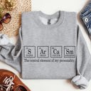  Sarcasm Periodic Table Funny Science Nerdy Quote Sarcastic College Humor Graphic Sweatshirt