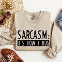Medium Sand Funny Sarcasm It's How I Hug Sarcastic College Humor For Snarky Students Sweatshirt
