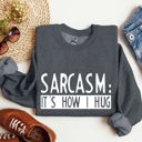 XXL Dark Gray Heather Funny Sarcasm It's How I Hug Sarcastic College Humor For Snarky Students Sweatshirt