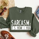 XL Military Green Funny Sarcasm It's How I Hug Sarcastic College Humor For Snarky Students Sweatshirt