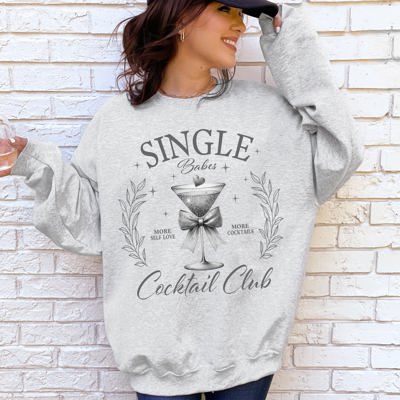 Single Babes Cocktail Club Positivity Self Love Cozy Fleece Soft Everyday Wear Sweatshirt
