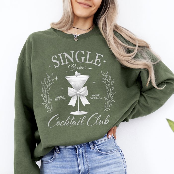 Single Babes Cocktail Club Positivity Self Love Cozy Fleece Soft Everyday Wear Sweatshirt