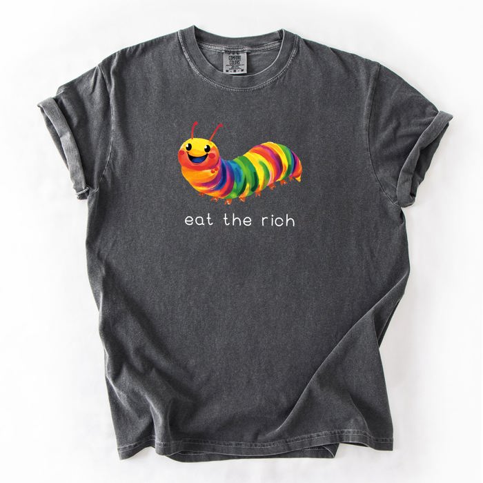 Eat The Rich Hungry Caterpillar Colorful Bold Satire Graphic Style Print Modern Streetwear Statement Comfort Colors Tee