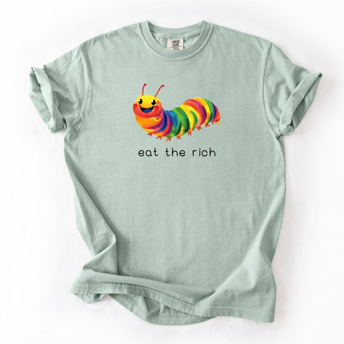 Eat The Rich Hungry Caterpillar Colorful Bold Satire Graphic Style Print Modern Streetwear Statement Comfort Colors Tee