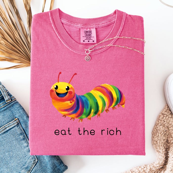 Eat The Rich Hungry Caterpillar Colorful Bold Satire Graphic Style Print Modern Streetwear Statement Comfort Colors Tee