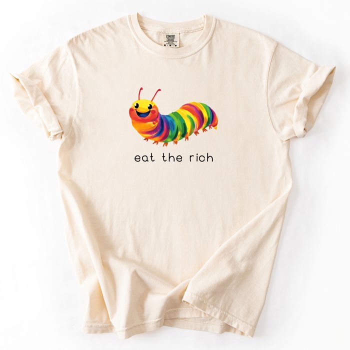 Eat The Rich Hungry Caterpillar Colorful Bold Satire Graphic Style Print Modern Streetwear Statement Comfort Colors Tee