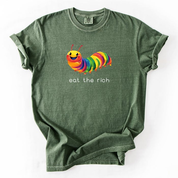 Eat The Rich Hungry Caterpillar Colorful Bold Satire Graphic Style Print Modern Streetwear Statement Comfort Colors Tee