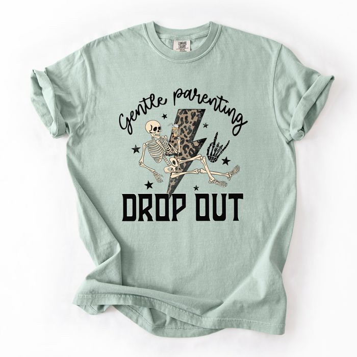 Gentle Parenting Drop Out Mama Mother's Day Choice Statement For Bold Moms Comfort Colors Tee