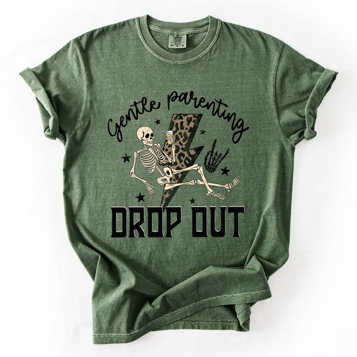 Gentle Parenting Drop Out Mama Mother's Day Choice Statement For Bold Moms Comfort Colors Tee