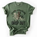Medium Moss Dark Green Gentle Parenting Drop Out Mama Mother's Day Choice Statement For Bold Moms Comfort Colors Tee