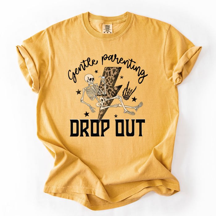 Gentle Parenting Drop Out Mama Mother's Day Choice Statement For Bold Moms Comfort Colors Tee