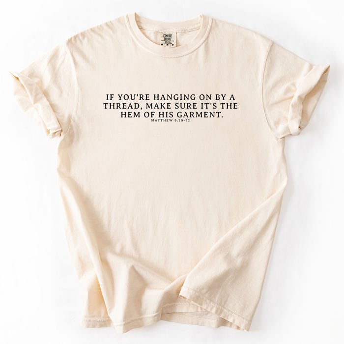 Hem Of His Garment Faith Gospel Jesus Victory Scripture Quote Comfort Colors Tee