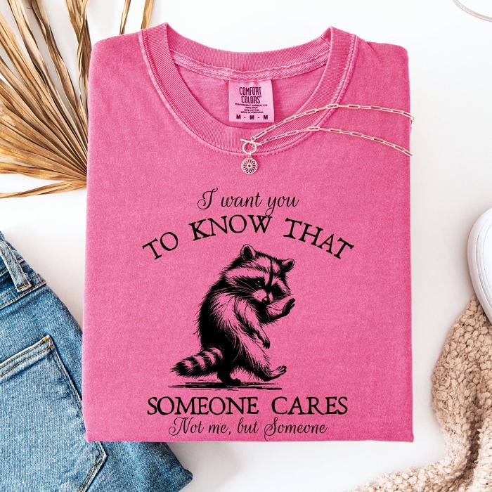 I Want You To Know That Someone Cares Raccoon Mental Health Awareness Comfort Colors Tee