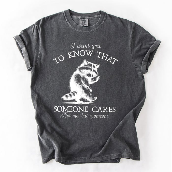 I Want You To Know That Someone Cares Raccoon Mental Health Awareness Comfort Colors Tee