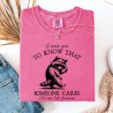 Small Crunchberry Pink I Want You To Know That Someone Cares Raccoon Mental Health Awareness Comfort Colors Tee