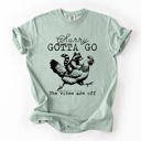 Small Sage Sorry Gotta Go Vibes Are Off Raccoon And Chicken Sarcastic Saying Comfort Colors Tee