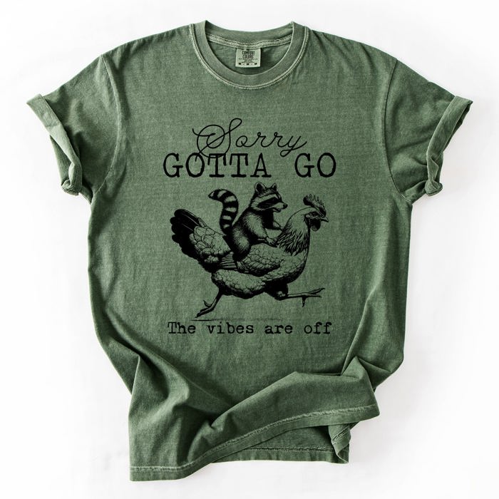 Sorry Gotta Go Vibes Are Off Raccoon And Chicken Sarcastic Saying Comfort Colors Tee