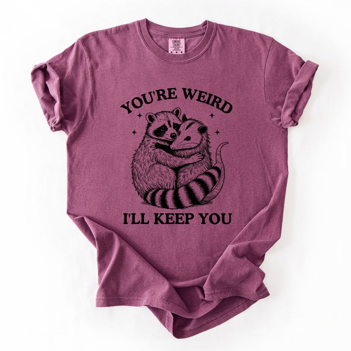 You're Weird, I'll Keep You Raccoon Possum Opossum Hand-Drawn Illustration Comfort Colors Tee