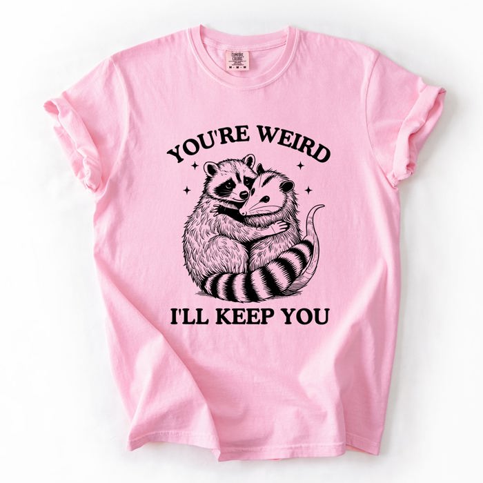 You're Weird, I'll Keep You Raccoon Possum Opossum Hand-Drawn Illustration Comfort Colors Tee