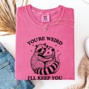 XL Crunchberry Pink You're Weird, I'll Keep You Raccoon Possum Opossum Hand-Drawn Illustration Comfort Colors Tee