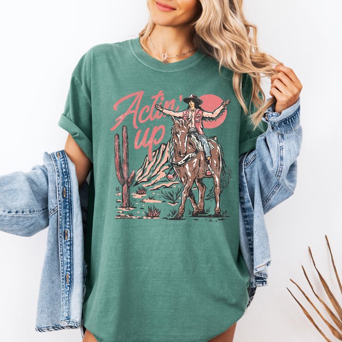 Actin' Up, Cowgirl, Western, Country, Desert, Mother's Day Edition Comfort Colors Tee