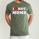  I Love Hot Moms Funny Mom Heart Graphic For Mother's Day Celebration Comfort Colors Tee