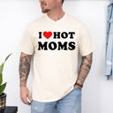 Small Ivory Cream I Love Hot Moms Funny Mom Heart Graphic For Mother's Day Celebration Comfort Colors Tee