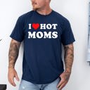 Small Navy I Love Hot Moms Funny Mom Heart Graphic For Mother's Day Celebration Comfort Colors Tee