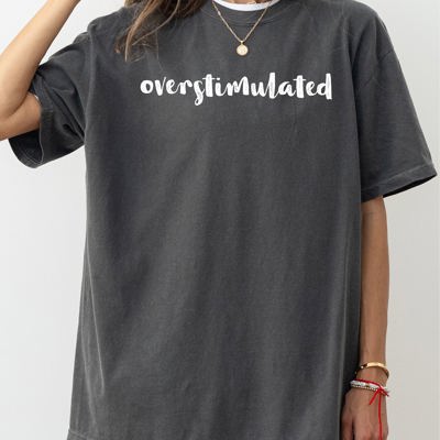 Overstimulated Minimalist Trendy Mental Health Gen Z Funny Sarcastic Weird Core Comfort Colors Tee