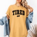XXL Mustard Tired 24/7 Motivational Funny Mom Life Anxiety Mother's Day Edition Comfort Colors Tee