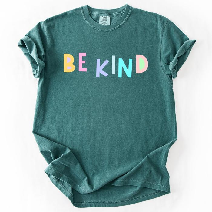 Be Kind, Colorful, Sassy, Sarcastic, Minimalist, Funny Saying Comfort Colors Tee