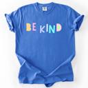 XXL Flo Blue Be Kind, Colorful, Sassy, Sarcastic, Minimalist, Funny Saying Comfort Colors Tee