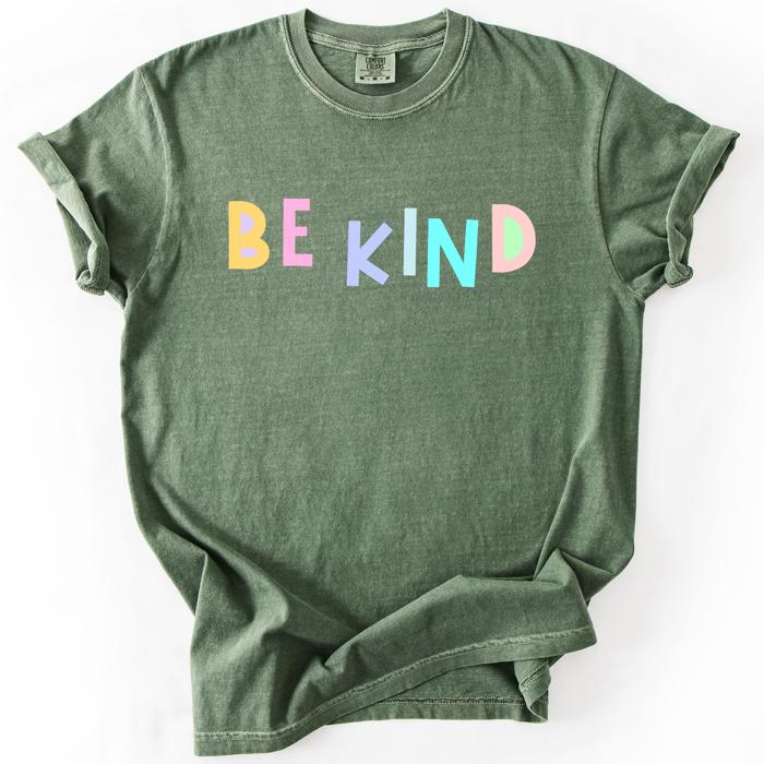 Be Kind, Colorful, Sassy, Sarcastic, Minimalist, Funny Saying Comfort Colors Tee