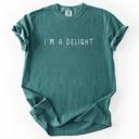  I'm A Delight, Sassy, Sarcastic, Minimalist, Funny Comfort Colors Tee Limited Edition