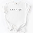 Small White I'm A Delight, Sassy, Sarcastic, Minimalist, Funny Comfort Colors Tee Limited Edition