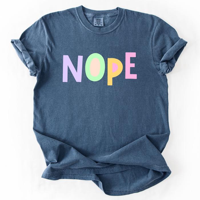 Nope, Colorful, Sassy, Sarcastic, Minimalist, Funny, Bold, Playful Comfort Colors Tee