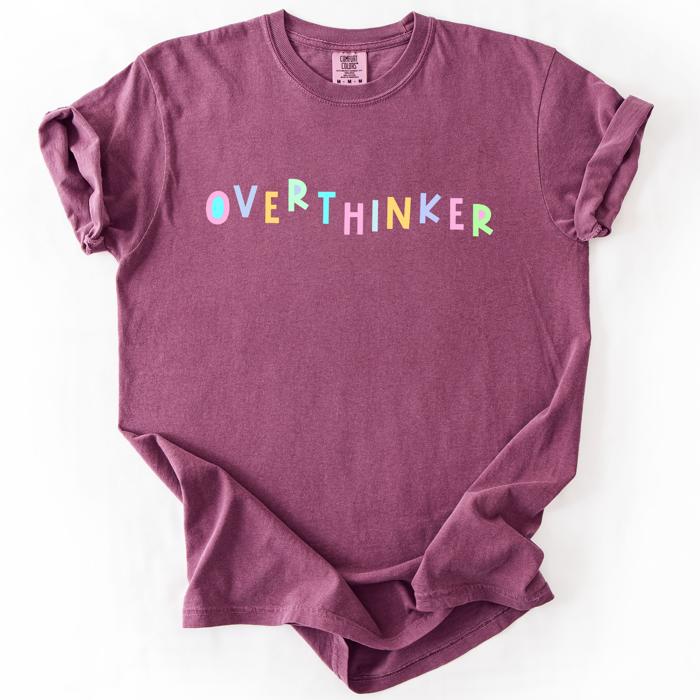 Overthinker Colorful Sassy Sarcastic Minimalist Funny Bold Statement Comfort Colors Tee