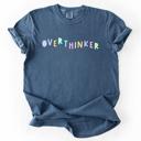 Medium Denim Blue Overthinker Colorful Sassy Sarcastic Minimalist Funny Bold Statement Comfort Colors Tee